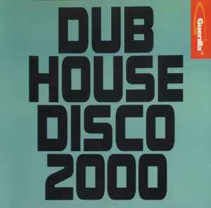 Dub House Disco 2000 - Various