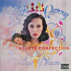 Katy Perry - Teenage Dream - The Complete Confection album cover