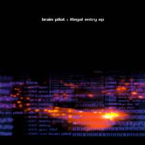 Illegal Entry EP - Brain Pilot