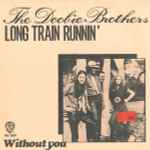 Long Train Runnin' / The Doobie Brothers