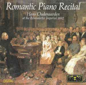 Hans Oudenaarden - Romantic Piano Recital, At The Bösendorfer Imperial 1892 album cover
