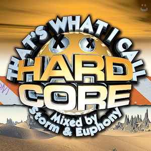 Storm & Euphony - That's What I Call Hard Core album cover