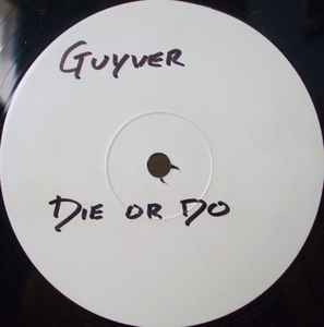 Guyver (4) - Die Or Do / Slow + album cover