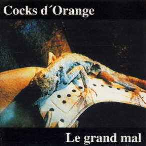 Cocks d'Orange - Le Grand Mal album cover