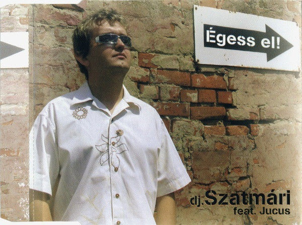 Album herunterladen DJ Szatmári Feat Jucus - Égess El