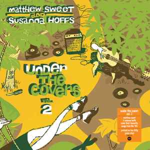 Matthew Sweet & Susanna Hoffs - Under The Covers Vol. 2
