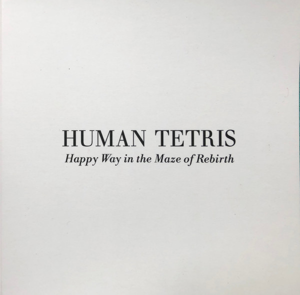 Happy Way In The Maze Of Rebirth  Álbum de Human Tetris - LETRAS