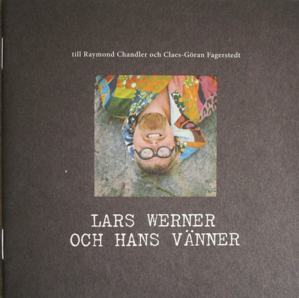 Lars Werner Och Hans Vänner – Lars Werner Och Hans Vänner (2005