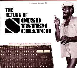 The Return Of Sound System Scratch - More Lee Perry Dub Plate Mixes & Rarities 1973 To 1979 - Lee Perry