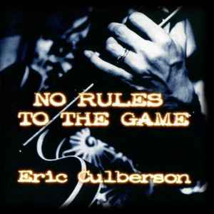 Eric Culberson - No Rules To The Game album cover