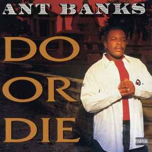 Do Or Die - Ant Banks