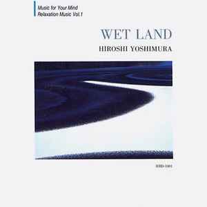 Wet Land = ウェット・ランド - Hiroshi Yoshimura