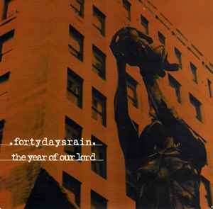 Fortydaysrain / The Year Of Our Lord – Fortydaysrain / The Year Of
