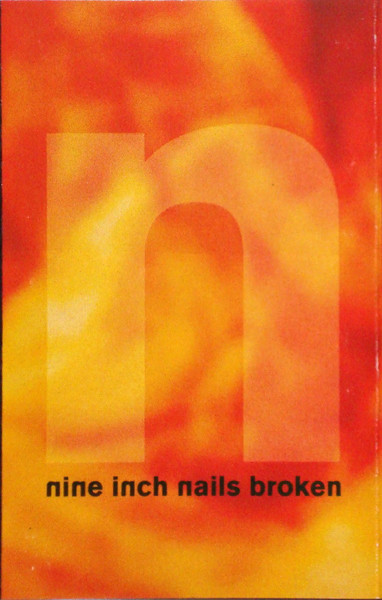 Nine Inch Nails – Broken (1992, CH, Cassette) - Discogs