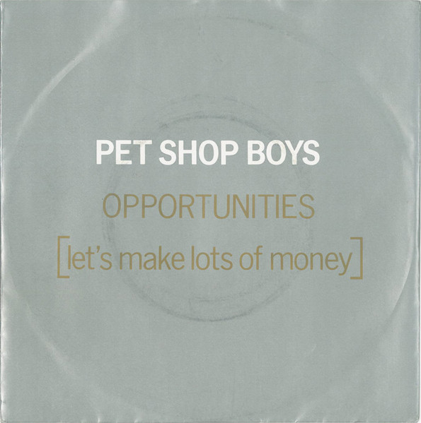 Pet Shop Boys – Opportunities (Let's Make Lots Of Money) (1986