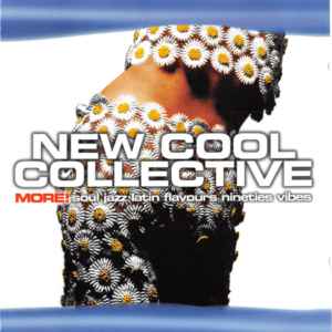 New Cool Collective - MORE!souljazzlatinflavoursninetiesvibes