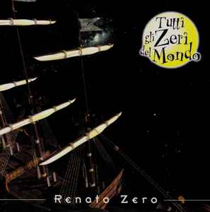 Tutti Gli Zeri Del Mondo - Renato Zero