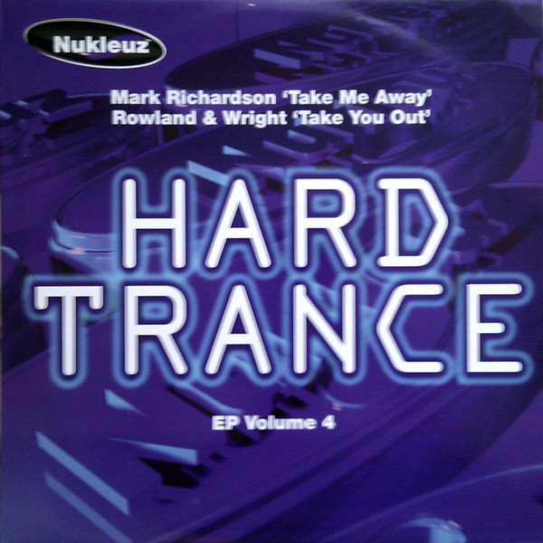 Album herunterladen Mark Richardson Rowland & Wright - Hard Trance EP Volume 4