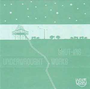 Shut-Ins - Underwrought Works album cover