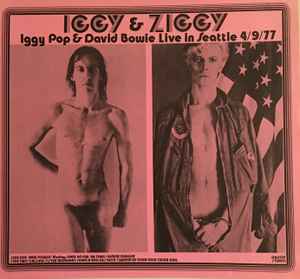Iggy & Ziggy – Iggy Pop & David Bowie Live In Seattle 4/9/77 (Vinyl
