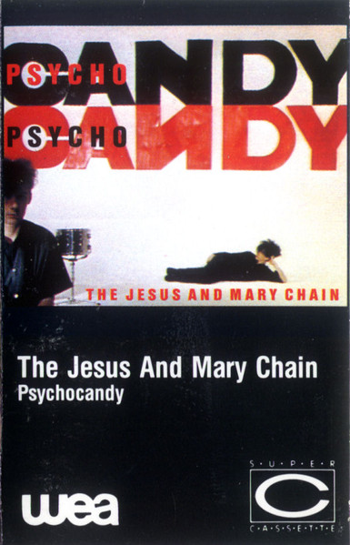 The Jesus And Mary Chain – Psychocandy (1985, Cassette) - Discogs