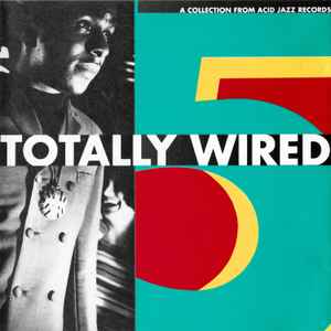 Totally Wired 5 - Various