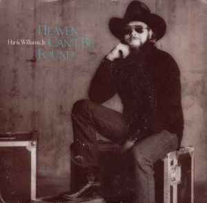 Hank Williams Jr. - Heaven Can't Be Found