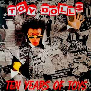 Toy Dolls - Ten Years Of Toys album cover