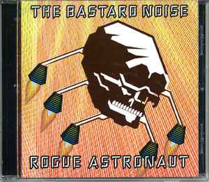 Bastard Noise - Rogue Astronaut album cover