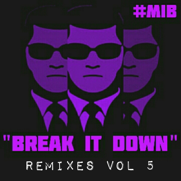 last ned album MIB - Break It Down Remixes Vol 1