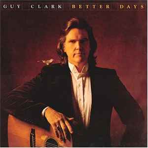 Guy Clark - Better Days