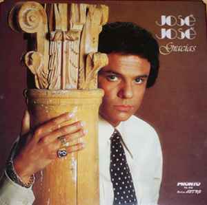 José José – Gracias (1981, Vinyl) - Discogs