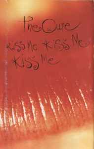 The Cure  Kiss Me, Kiss Me, Kiss Me