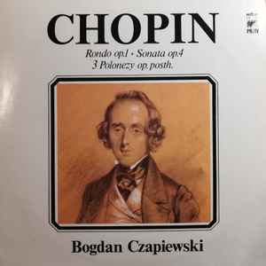 Frédéric Chopin - Rondo Op. 1 / Sonata Op. 4 / 3 Polonezy Op. Posth. album cover