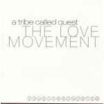 A Tribe Called Quest - The Love Movement | Releases | Discogs