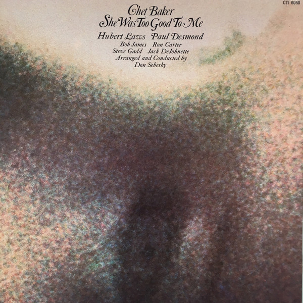 Chet Baker - She Was Too Good To Me | Releases | Discogs