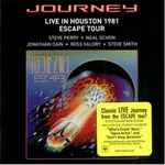 Journey - Live In Houston 1981 Escape Tour | Releases | Discogs