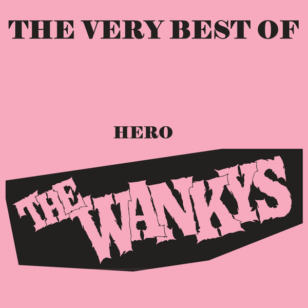 The Wankys – The Very Best Of Hero (2007, CD) - Discogs