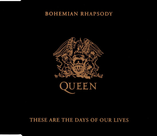 Queen – Bohemian Rhapsody / These Are The Days Of Our Lives (1991