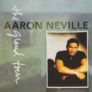 Grand tour (The) : don't take away my heaven ; I owe you one ; don't fall apart on me tonight ; ... / Aaron Neville, chant | Neville, Aaron. Interprète