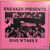 Various, Sneaker Presents* - Give 'N' Take 2