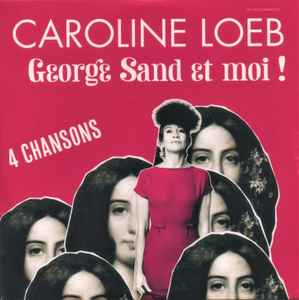 Caroline Loeb – George Sand Et Moi ! (2013, CD) - Discogs