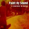 Paint By Sound - A Journey In Noise