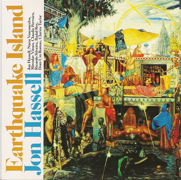 Jon Hassell - Earthquake Island | Releases | Discogs