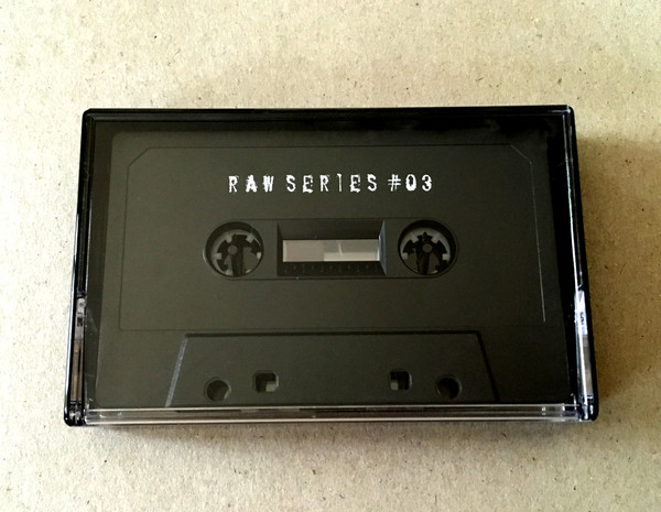 Raw Series – Raw Series #03 (2016, Cassette) - Discogs
