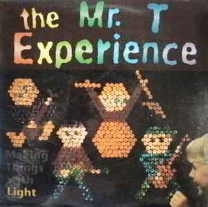 Making Things With Light - The Mr. T Experience