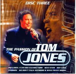 Tom Jones – The Passion Of Tom Jones Disc Three (CD) - Discogs