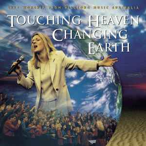 Hillsong - Touching Heaven Changing Earth album cover