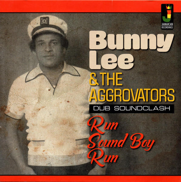 Bunny Lee & The Aggrovators – Run Sound Boy Run (Dub Soundclash