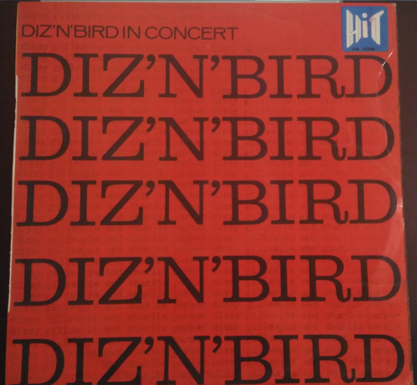Dizzy Gillespie & Charlie Parker - Diz 'N' Bird In Concert 